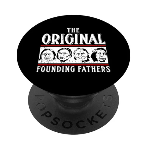 Indigenous People Indian Pride Tribal Cherokee The Original Founding Fathers Native American Men Women Gift PopSockets PopGrip: Swappable Grip for Phones & Tablets