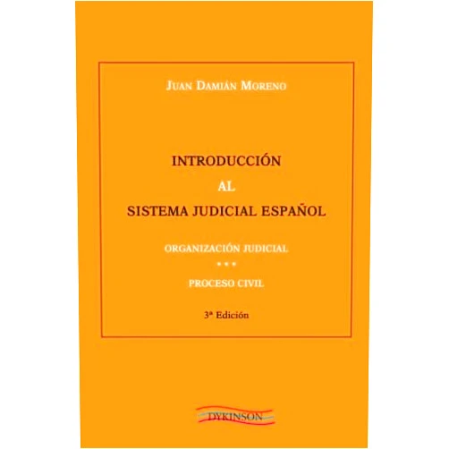 Juan Damián Moreno Introducción al sistema judicial español (Spanish Edition)