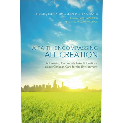 By Tripp York (Author, Editor), Andy Alexis-Baker (Editor), Bill McKibben (Editor) & 0 more Format: Kindle Edition A Faith Encompassing All Creation: Addressing Commonly Asked Questions about Christian Care for the Environment (Peaceable Kingdom Series Book 3)