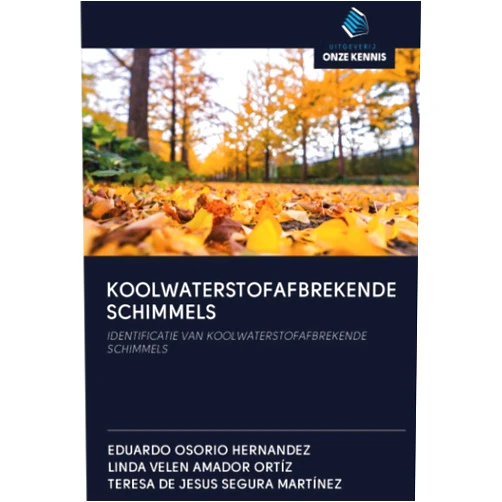 Dutch Edition by EDUARDO OSORIO HERNANDEZ (Author), LINDA VELEN AMADOR ORTÍZ (Author), TERESA DE JESUS SEGURA MARTÍNEZ (Author) & 1 more KOOLWATERSTOFAFBREKENDE SCHIMMELS: IDENTIFICATIE VAN KOOLWATERSTOFAFBREKENDE SCHIMMELS (Dutch Edition)