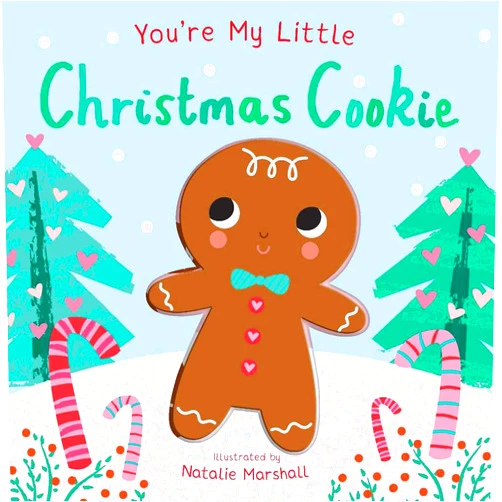 Nicola Edwards,Natalie Marshall You're My Little Christmas Cookie