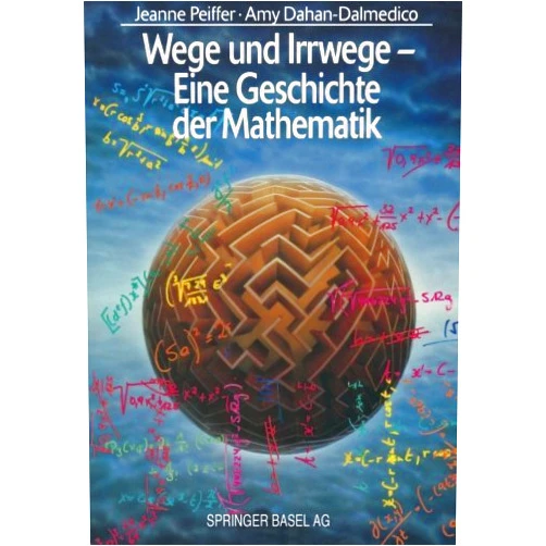 By unknown author (Author) Wege und Irrwege Eine Geschichte der Mathematik (German Edition) by Jeanne Peiffer (2014-11-04)
