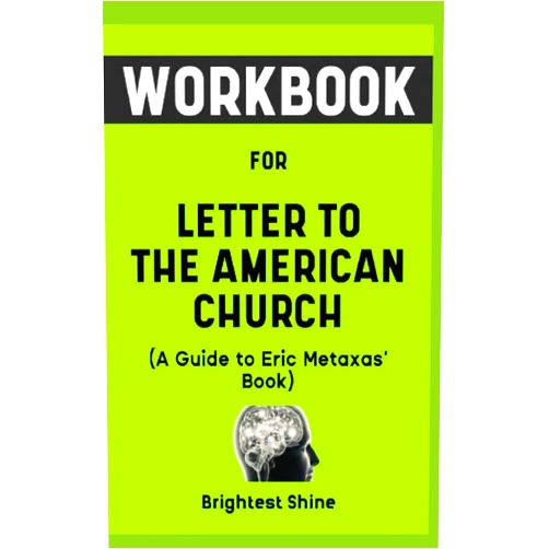 Brightest Shine Workbook For Letter to The American Church By Eric Metaxas: A Fruitful Guide to Addressing Crucial Matters In The American Church Today