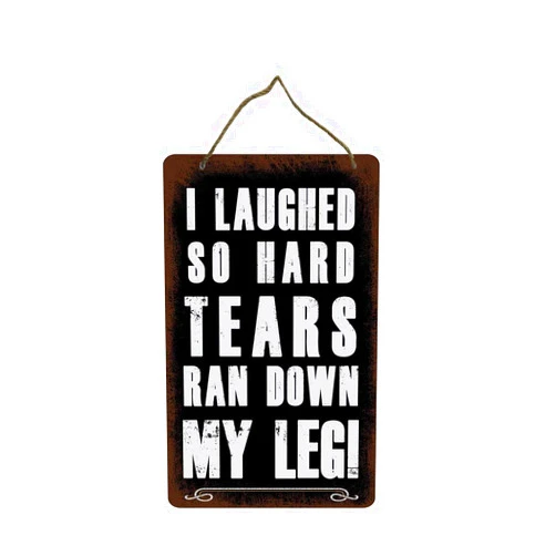 Rupert Gibsona I Laughed So Hard Tears Ran Down My Leg 15x30cm Wood Hanging Novelty Sign