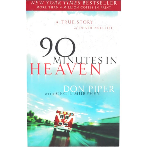 Don Piper,Cecil Murphey 90 Minutes in Heaven: A True Story of Death and Life