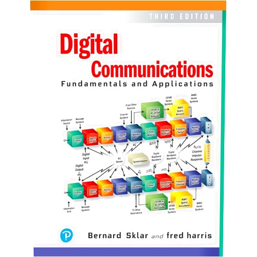 Bernard Sklar,Fredric Harris Digital Communications: Fundamentals and Applications (Communications Engineering & Emerging Technology Series from Ted Rappaport)
