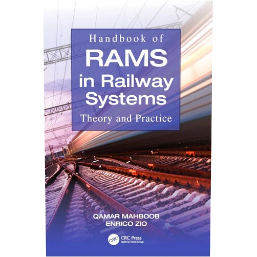Qamar Mahboob,Enrico Zio Handbook of RAMS in Railway Systems: Theory and Practice
