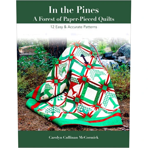 Carolyn Cullinan McCormick In the Pines: A Forest of Paper-Pieced Quilts: 12 Easy & Accurate Patterns