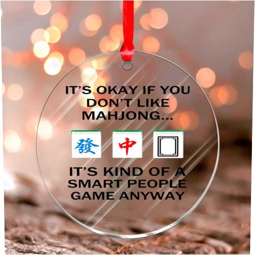 Autravelco It's Okay If You Don't Like Mahjong Ornament Keepsake Mah-Jongg Player Gifts Round Christmas Tree Ornament Keepsake Christmas Mahjong Gifts Acrylic Christmas Bauble Tree Decorations