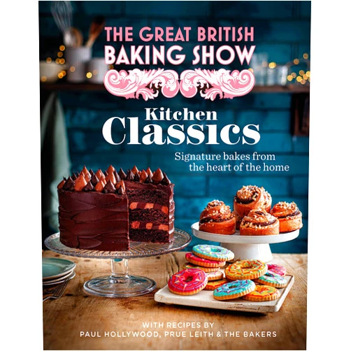 The Bake Off Team The Great British Baking Show: Kitchen Classics: The Official 2023 Great British Bake Off Book