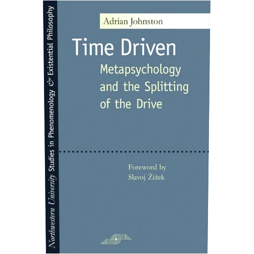 By Adrian Johnston (Author), Slavoj Žižek (Foreword) Time Driven: Metapsychology and the Splitting of the Drive (Studies in Phenomenology and Existential Philosophy)