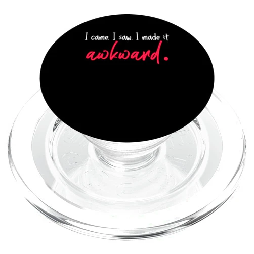 Better Without People Around Introverts Apparel I Came I Saw I Made It Awkward Funny Sarcastic Introvert PopSockets MagSafe PopGrip for iPhone