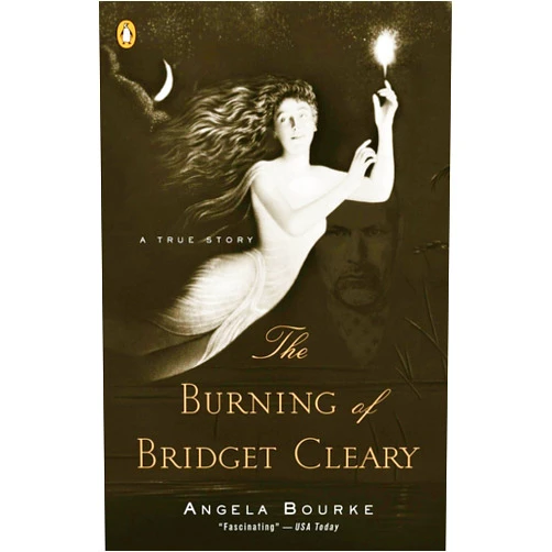 Angela Bourke The Burning of Bridget Cleary: A True Story