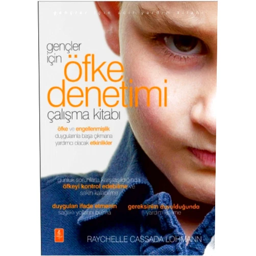 Turkish Edition by Raychelle Cassada Lohmann (Author) Gençler İçin Öfke Denetimi Çalışma Kitabı: Öfke ve engellenmiş duygularıyla başa çıkmana yardımcı olacak etkinlikler (The Anger Workbook for Teens)