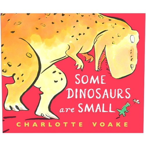 Charlotte Voake Some Dinosaurs Are Small