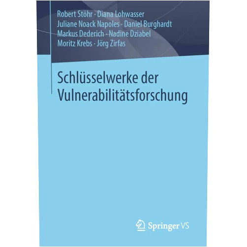 Robert Stöhr,Diana Lohwasser,Juliane Noack Napoles,Daniel Burghardt,Markus Dederich,Nadine Dziabel,Moritz Krebs,Jörg Zirfas Schlüsselwerke der Vulnerabilitätsforschung (German Edition)