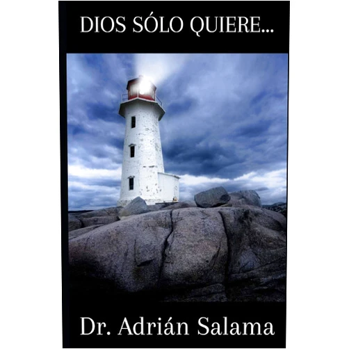Adrian Salama Dios sólo quiere... (Spanish Edition)