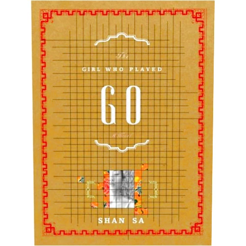 By Shan Sa (Author), Adriana Hunter (Translator) The Girl Who Played Go
