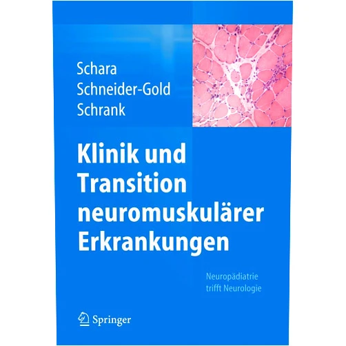 Ulrike Schara,Christiane Schneider-Gold,Bertold Schrank,Adela Della Marina Klinik und Transition neuromuskulärer Erkrankungen: Neuropädiatrie trifft Neurologie (German Edition)