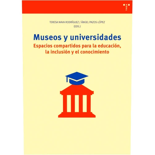 Spanish Edition by Teresa Nava Rodríguez (Author, Editor), Ángel Pazos-López (Author, Editor) Museos y universidades: Espacios compartidos para la educación, la inclusión y el conocimiento