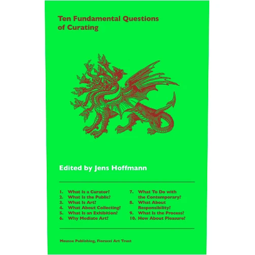 By Juan A. Gaitán (Author), Chus Martínez (Author), Sofía Hernández Chong Cuy (Author), Elena Filipovic (Author), Maria Lind (Author), João Ribas (Author), Peter Eleey (Author), Jessica Morgan (Author), Adriano Pedrosa (Author), Dieter Roelstraete (Author) & 6 more Format: Kindle Edition Ten Fundamental Questions of Curating