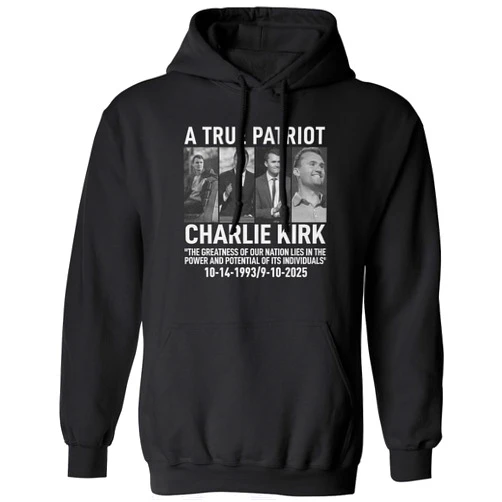 Dorluksy A True Patriot - Charlie Kirk Quote RIP Tribute Unisex Hooded Sweatshirt