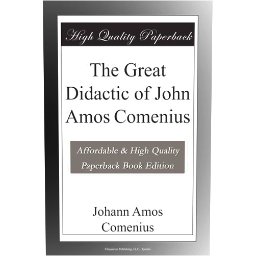 Johann Amos Comenius The Great Didactic of John Amos Comenius