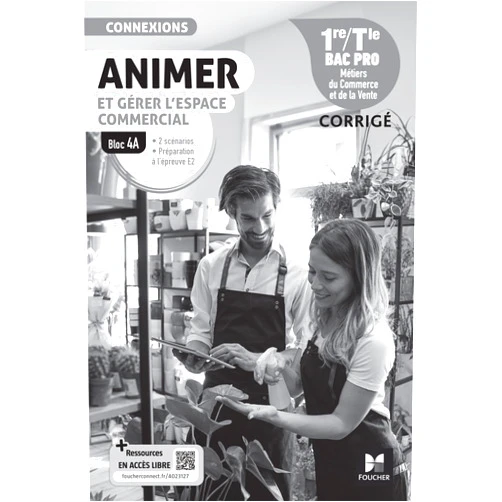 French Edition by Pascal Roche (Author), Delphine Maréchal (Author), Jean-Valéry Monvoisin (Author), Marie-Agnès Serrano (Author), Françoise Bail (Author), Cécile Cadiou (Author), Yannick Cottineau (Author), Ali El Morabit (Author), Dominique Harlé (Author), Gilles Hennequin (Author), Delphine Hude (Author), Thierry Leguay (Author) & 8 more Connexions - ANIMER et gérer l'espace commercial - Bloc 4A - 1re-Tle Bac Pro - Ed. 2024 - Corrigé