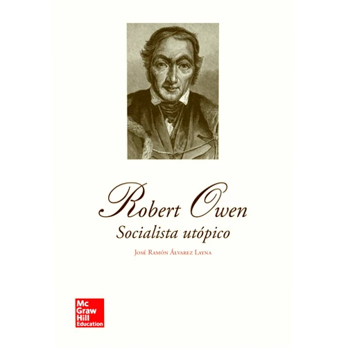 Spanish Edition by José ramón Álvarez Layna (Author), Cristina Sanchez (Editor) Format: Kindle Edition Robert Owen socialista utópico (Spanish Edition)