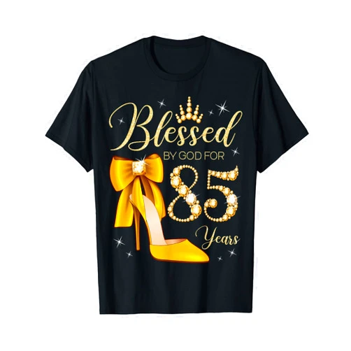 Blessed By God It's My Royal Birthday B-Day Party Blessed By God For 85 Years Old 85th Birthday Woman Queen T-Shirt