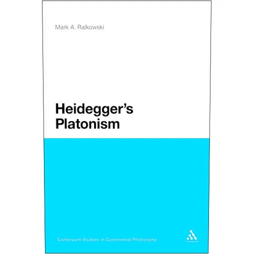 By Mark A. Ralkowski (Author) Format: Kindle Edition Heidegger's Platonism (Continuum Studies in Continental Philosophy Book 81)