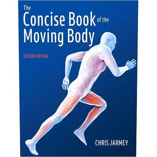 Chris Jarmey The Concise Book of the Moving Body
