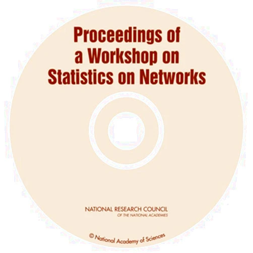 National Research Council,Division on Engineering and Physical Sciences,Board on Mathematical Sciences and Their Applications,Committee on Applied and Theoretical Statistics,Scott T. Weidman Proceedings of a Workshop on Statistics on Networks (CD-ROM)