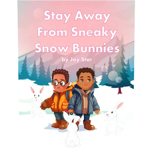 By Jay Star (Author) Stay Away From Sneaky Snow Bunnies