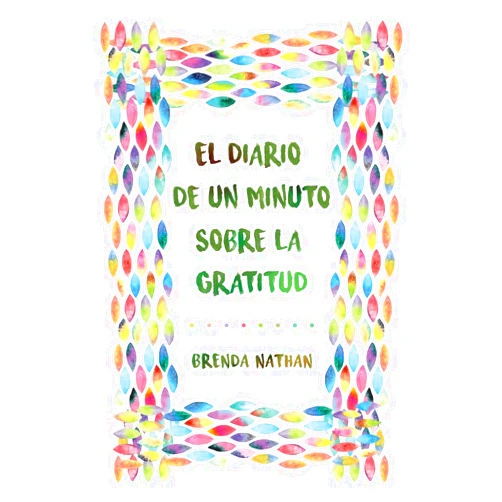 Brenda Nathan El Diario De Un Minuto Sobre La Gratitud (Spanish Edition)