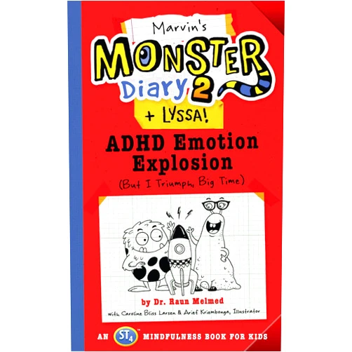 By Raun Melmed (Author), Caroline Bliss Larsen (Author), Arief Kriembonga (Illustrator) & 0 more Marvin's Monster Diary 2 (+ Lyssa): ADHD Emotion Explosion (But I Triumph, Big Time), An ST4 Mindfulness Book for Kids (Monster Diaries, 4) (Volume 4)