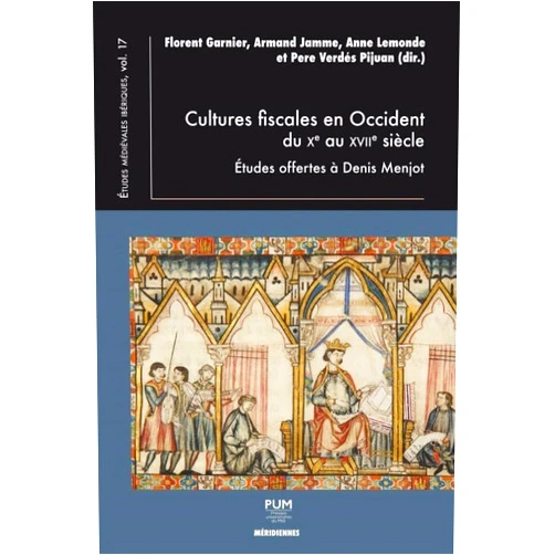 French Edition by Armand Jamme (Author), Pere Verdés Pijuan (Author), Anne Lemonde (Author), Patrick Boucheron (Epilogue) & 1 more Cultures fiscales en occident du Xe au XVIIe siècle: Études offertes à Denis Menjot