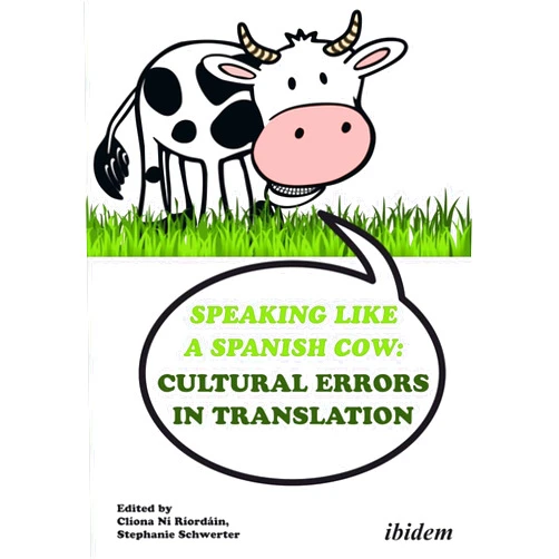 By Clíona Ní Ríordáin (Editor, Contributor), Stephanie Schwerter (Editor, Contributor), Michael Cronin (Foreword), Charles I. Armstrong (Contributor), Paula Cifuentes-Férez (Contributor), Ana Isabel Foulquié (Contributor), Paul Grundy (Contributor), Katja Grupp (Contributor), Gundula Gwenn Hiller (Contributor), Terence Holden (Contributor), Costas Mantzalos (Contributor), Vicky Pericleous (Contributor), Jean-Charles Meunier (Contributor), Bentolhoda Nakhaei (Contributor), Chantal Schütz (Contributor), Marina Tsvetkova (Contributor), Angela Vaupel (Contributor), Marie Schröer (Contributor) & 15 more Format: Kindle Edition Speaking like a Spanish Cow: Cultural Errors in Translation