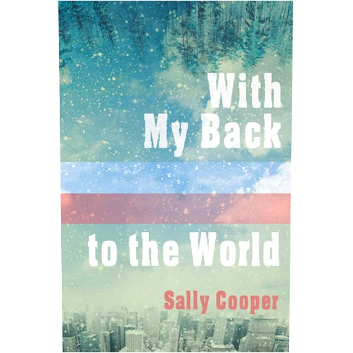 Sally Cooper With My Back to the World