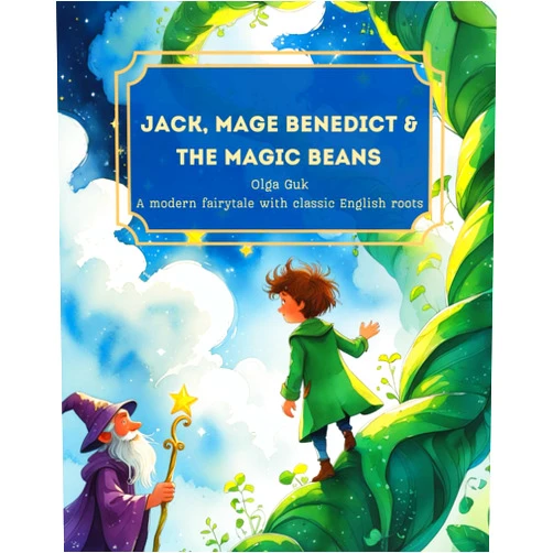 By Olga Guk (Author, Illustrator) Jack, Mage Benedict & the Magic Beans – A modern fairytale with classic English roots (Children's Library)