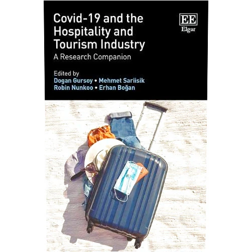 By Dogan Gursoy (Editor), Mehmet Sarıışık (Editor), Robin Nunkoo (Editor), Erhan Boğan (Editor) & 1 more COVID-19 and the Hospitality and Tourism Industry: A Research Companion