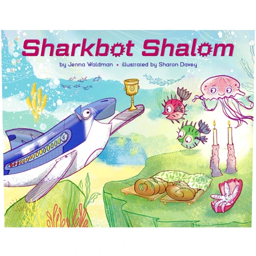 Jenna Waldman,Sharon Davey Sharkbot Shalom (Picture book)