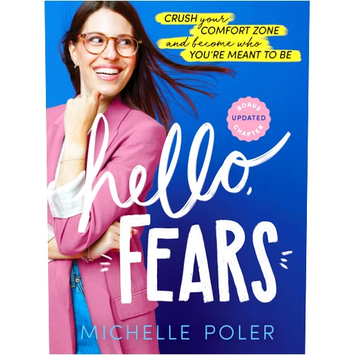 Michelle Poler Hello, Fears: Crush Your Comfort Zone and Become Who You're Meant to Be