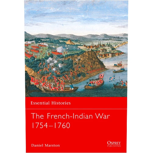 By Daniel Marston (Author), Robert O'Neill (Series Editor) The French-Indian War 1754-1760