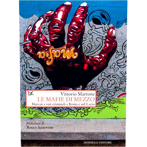 Italian Edition by Vittorio Martone (Author) Format: Kindle Edition Le mafie di mezzo: Mercati e reti criminali a Roma e nel Lazio (Italian Edition)