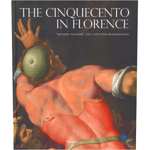 By Carlo Falciani (Author), Antonio Natali (Author) The Cinquecento in Florence: 'Modern Manner' and Counter-Reformation