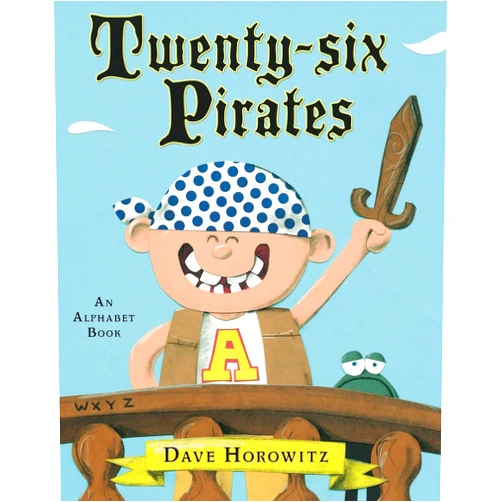 By Dave Horowitz (Author, Illustrator) Twenty-six Pirates: An Alphabet Book