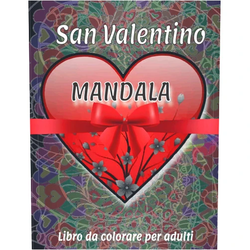 Italian Edition by Charmly coloring (Author) San Valentino Mandala Libro da colorare per adulti: 30 Mandala belli e romantici con citazioni sull'amore da colorare, Regalo di San Valentino per il tuo amore. (Italian Edition)