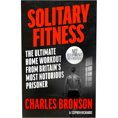 Charlie Bronson,Stephen Richards Solitary Fitness