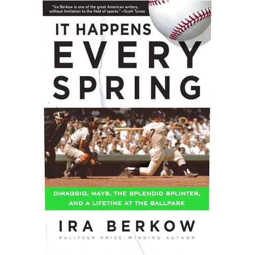 By Ira Berkow (Author) Format: Kindle Edition It Happens Every Spring: DiMaggio, Mays, the Splendid Splinter, and a Lifetime at the Ballpark